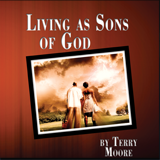 Living as Sons of God (Video) Living as Sons of God (Video)