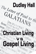 Christian Living vs. Gospel Living (Video)